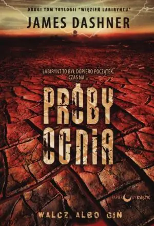 Więzień labiryntu. Próby ognia