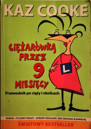 Ciężarówką przez 9 miesięcy. Przewodnik po ciąży i okolicach