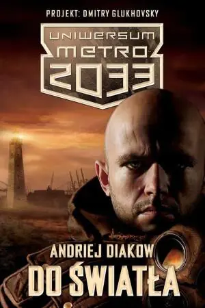 Uniwersum Metro 2033. Do światła