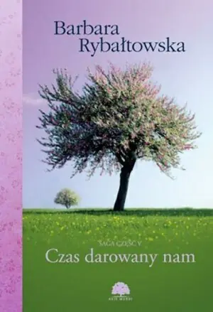 Czas darowany nam. Saga. Tom 5