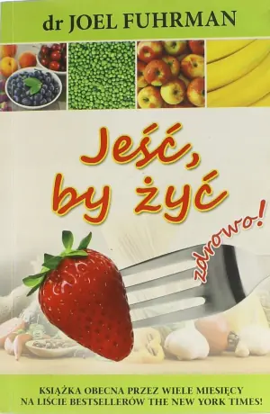 Jeść, by żyć zdrowo!