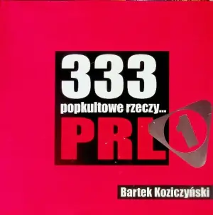 333 popkultowe rzeczy PRL 1