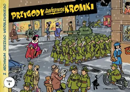 Przygody szeregowca Kromki. Z archiwum Jerzego Wróblewskiego. Tom 4