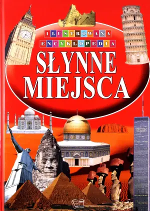 Ilustrowana encyklopedia - Słynne miejsca