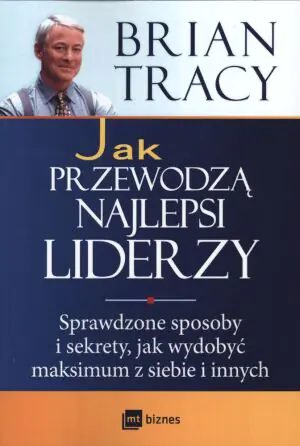 Jak przewodzą najlepsi liderzy