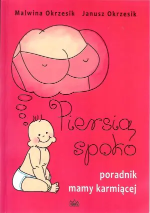 Piersią spoko. Poradnik mamy karmiącej