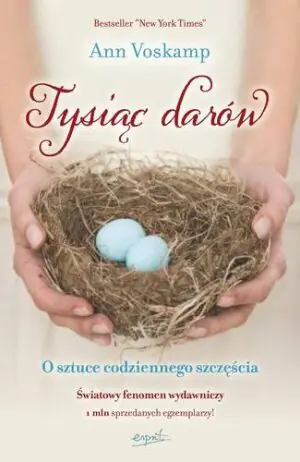 Tysiąc darów. O sztuce codziennego szczęścia