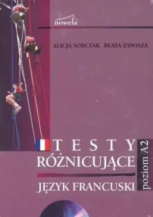 Testy różnicujące. Język francuski. Poziom A2