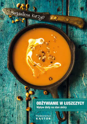 Odżywianie w łuszczycy. Wpływ diety na stan skóry