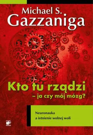 Kto tu rządzi - ja czy mój mózg?
