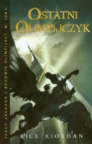 Ostatni olimpijczyk. Percy Jackson i bogowie olimpijscy. Tom 5
