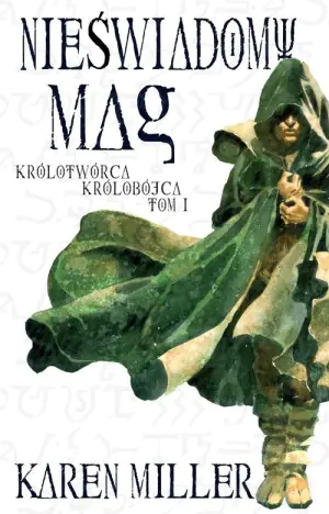 Nieświadomy mag. Królotwórca królobójca. Tom 1