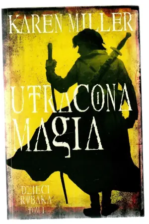 Utracona magia. Dzieci rybaka. Tom 1