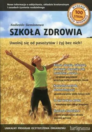 Szkoła zdrowia. Uwolnij się od pasożytów i żyj bez nich