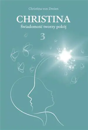 Świadomość tworzy pokój. Christina. Tom 3
