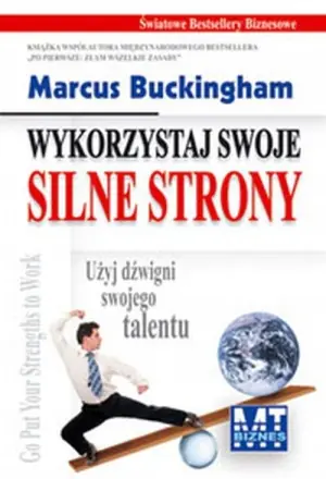 Wykorzystaj swoje silne strony. Użyj dźwigni...