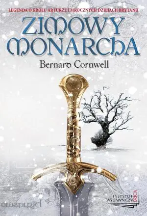 Zimowy monarcha. Trylogia arturiańska. Tom 1