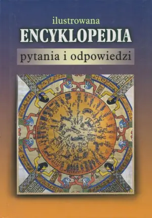 Ilustrowana encyklopedia Pytania i odpowiedzi