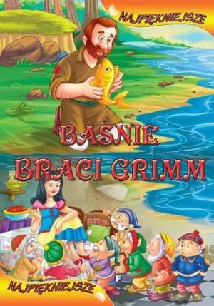 Najpiękniejsze Baśnie braci Grimm
