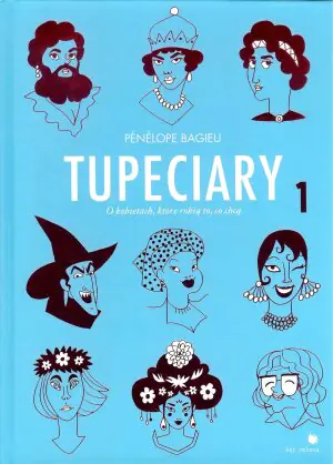 O kobietach, które robią to, co chcą. Tupeciary. Tom 1