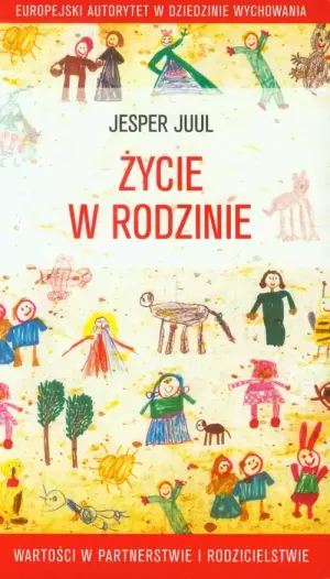 Życie w rodzinie. Wartości w partnerstwie i rodzicielstwie