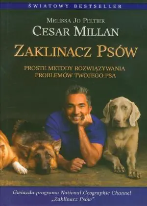 Zaklinacz psów. Proste metody rozwiązywania problemów twojego psa