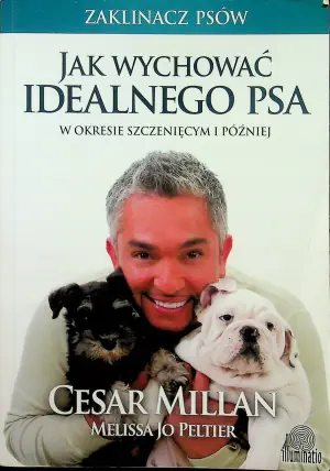 Jak wychować idealnego psa. W okresie szczenięcym i później