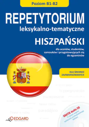 Hiszpański. Repetytorium Leksykalno-Tematyczne. Poziom B1-B2