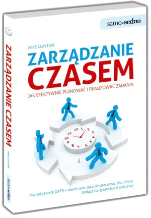 Zarządzanie czasem, czyli jak efektywnie planować i realizować zadania