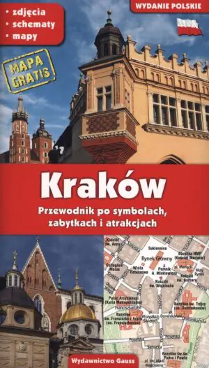 Kraków. Przewodnik po symbolach, zabytkach i atrakcjach