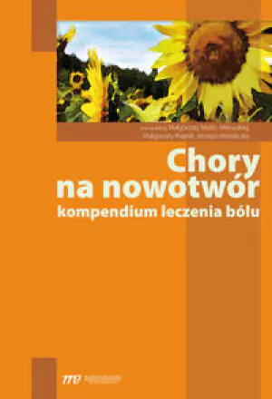 Chory na nowotwór. Kompendium leczenia bólu