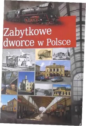 Zabytkowe dworce w Polsce