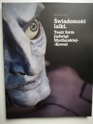 Świadomość lalki. Teatr form Jadwigi Mydlarskiej-Kowal
