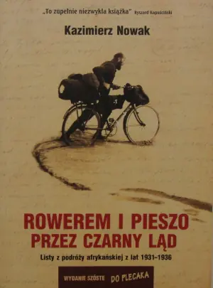 Rowerem i pieszo przez czarny ląd. Listy z podróży afrykańskiej z lat 1931-1936