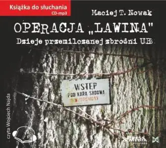 Operacja Lawina. Dzieje przemilczanej zbrodni UB