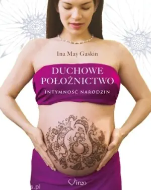 Duchowe położnictwo. Intymność narodzin