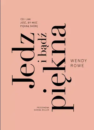 Jedz i bądź piękna. Co i jak jeść by mieć piękną skórę