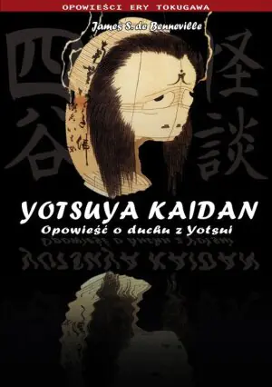 Yotsuya Kaidan .Opowieść o duchu z Yotsui