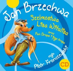 Szelmostwa Lisa Witalisa oraz Pan Drops i jego trupa