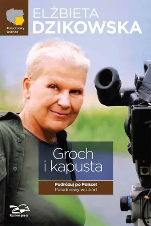 Groch i kapusta Podróżuj po Polsce! Południowy wschód