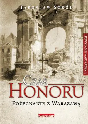 Czas Honoru. Tom 3. Pożegnanie z Warszawą