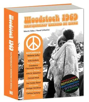 Woodstock 1969. Najpiękniejszy weekend XX wieku