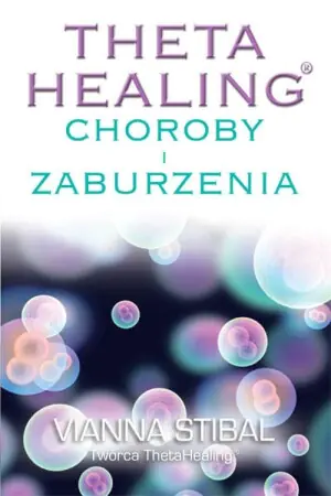 Theta Healing. Choroby i zaburzenia