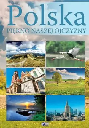 Polska piękno naszej ojczyzny FENIX
