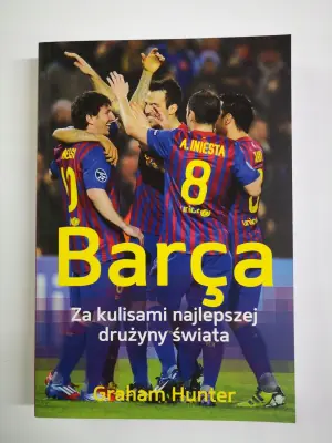 Barca Za kulisami najlepszej drużyny świata