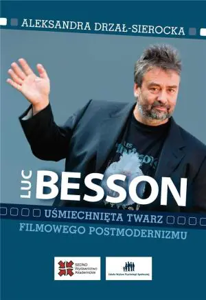 Luc Besson. Uśmiechnięta twarz filmowego postmodernizmu