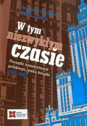 W tym niezwykłym czasie. Początki transformacji polskiego rynku książki