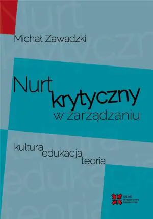 Nurt krytyczny w zarządzaniu. Kultura, edukacja, teoria