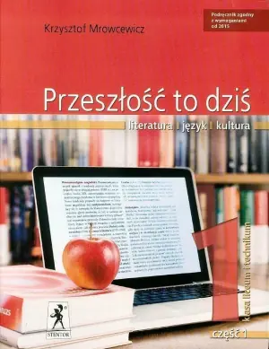 Przeszłość to dziś 1. Podręcznik część 1. Zakres podstawowy i rozszerzony. Szkoła ponadgimnazjalna