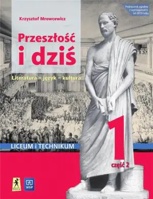 Przeszłość i dziś. Język polski. Podręcznik. Klasa 1. Część 2. Renesans - Oświecenie. Zakres podstawowy i rozszerzony